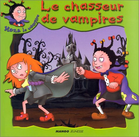 Mona le vampire. Vol. 2001. Le chasseur de vampires