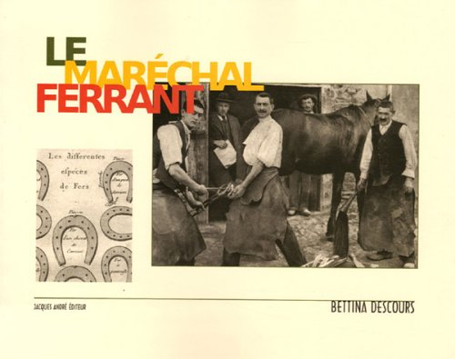 Le maréchal-ferrant : récits, témoignages