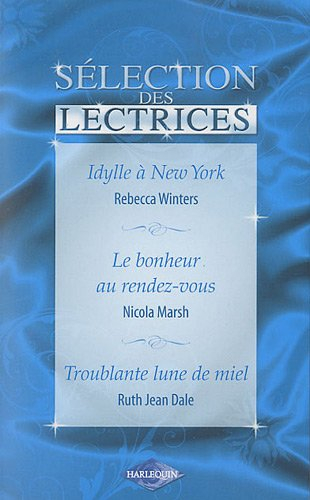 Idylle à New York. Le bonheur au rendez-vous. Troublante lune de miel