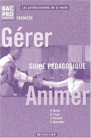 Gérer-animer bac pro commerce première : guide pédagogique
