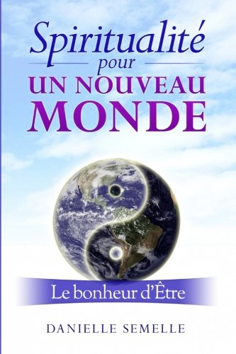 Spiritualité pour un nouveau monde: Voie du bonheur partagé