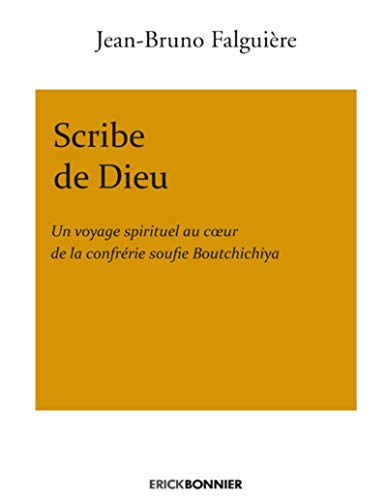 Scribe de Dieu : un voyage spirituel au coeur de la confrérie soufie Boutchichiya