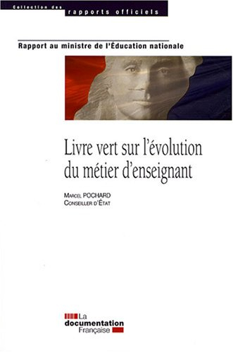 Livre vert sur l'évolution du métier d'enseignant : rapport au ministre de l'Education nationale