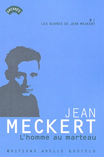 Les oeuvres de Jean Meckert. Vol. 3. L'homme au marteau