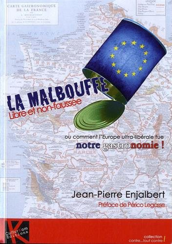 La malbouffe libre et non faussée ou Comment l'Europe ultra-libérale tue notre gastronomie