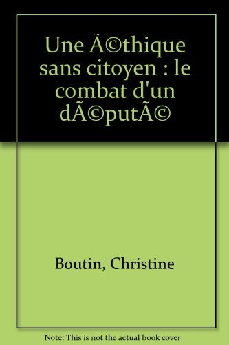 Une Ethique sans citoyen : le combat d'un député