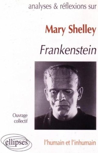 Mary Shelley, Frankenstein : l'humain et l'inhumain