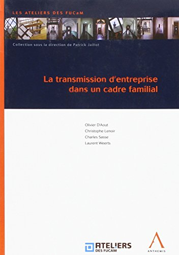 La transmission d'entreprise dans un cadre familial