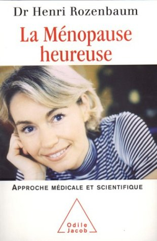 La ménopause heureuse : une approche médicale et scientifique