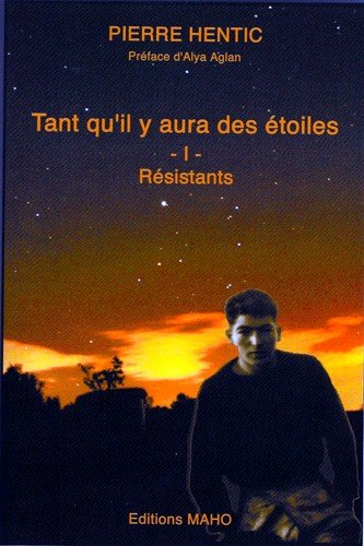 Tant qu'il y aura des étoiles. Vol. 1. Résistants : mémoires du chef des opérations aériennes et mar