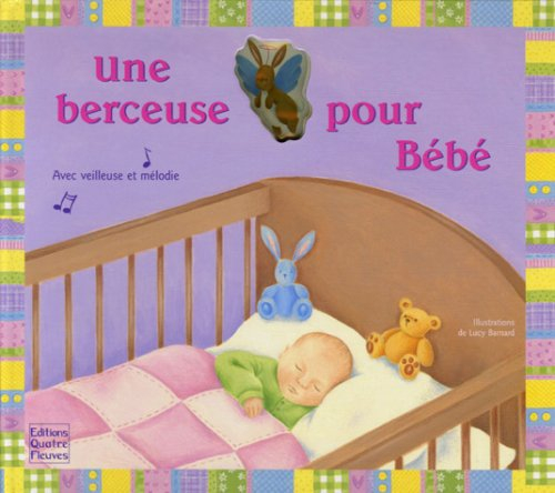 Une berceuse pour bébé : avec veilleuse et mélodie