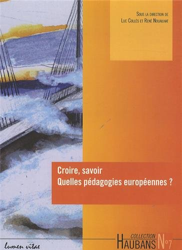 Croire, savoir : quelles pédagogies européennes ? : données empiriques, analyses et questions pour l