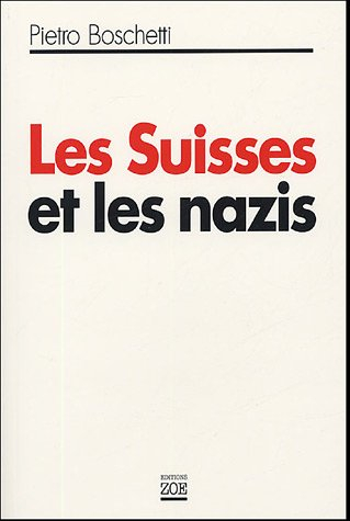 Les Suisses et les nazis : le rapport Bergier pour tous