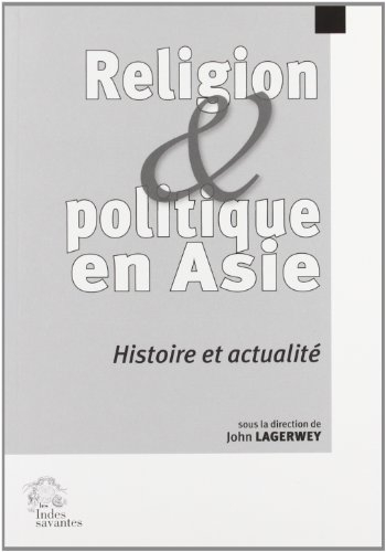 religion et politique en asie : histoire et actualité