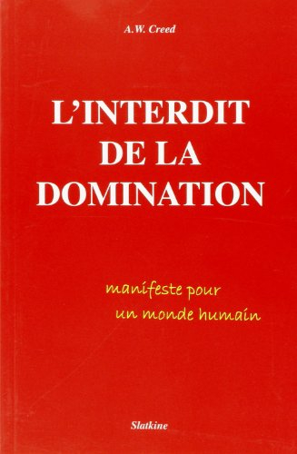 L'interdit de la domination : manifeste pour un monde humain