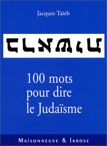 Cent mots pour dire le judaïsme