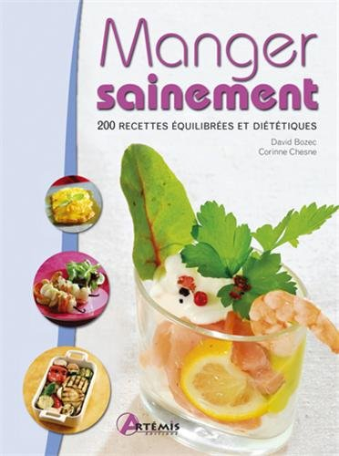 Manger sainement : 200 recettes équilibrées et diététiques