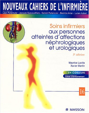 Soins infirmiers aux personnes atteintes d'affections néphrologiques et urologiques : avec à l'intér