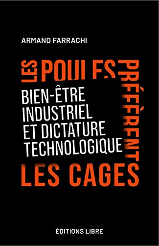 Les poules préfèrent les cages : bien-être industriel et dictature technologique