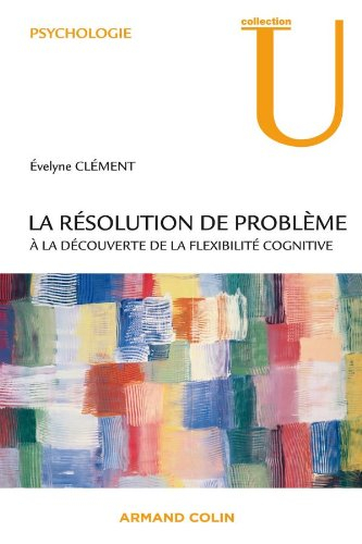 La résolution de problème : à la découverte de la flexibilité cognitive