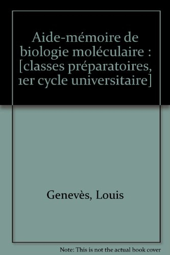 aide-mémoire de biologie moléculaire : [classes préparatoires, 1er cycle universitaire]