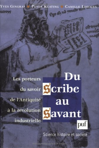 Du scribe au savant : les porteurs du savoir de l'Antiquité à la révolution industrielle