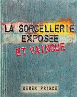 la sorcellerie exposée et vaincue