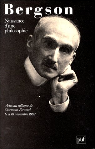 Bergson, naissance d'une philosophie