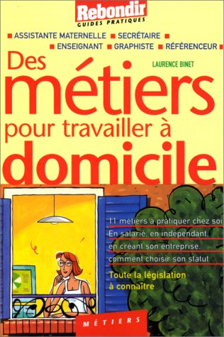 Des métiers pour travailler à domicile