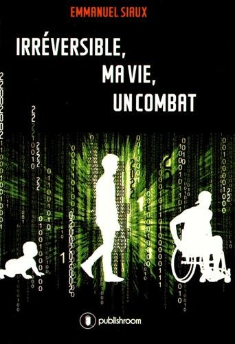 irreversible, ma vie, un combat