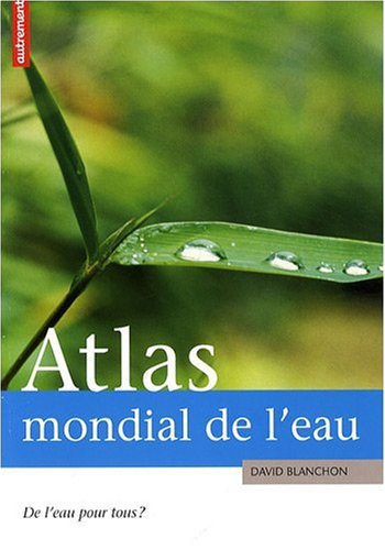 Atlas mondial de l'eau : de l'eau pour tous ?