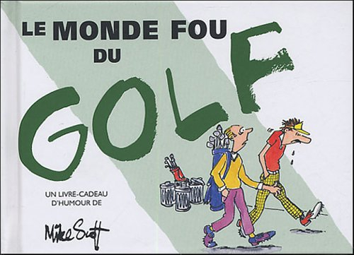 Le monde fou du golf
