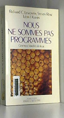 Nous ne sommes pas programmés : génétique, hérédité, idéologie