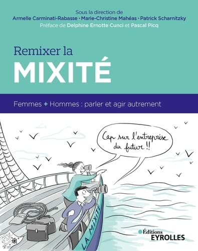 Remixer la mixité : femmes + hommes : parler et agir autrement