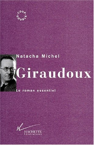 Giraudoux : le roman essentiel