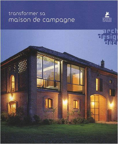 Transformer sa maison de campagne