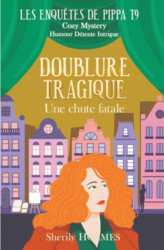 DOUBLURE TRAGIQUE: une chute fatale, une enquête cosy et humoristique