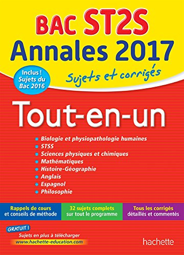 Tout-en-un bac ST2S : annales 2017, sujets et corrigés : biologie et physiopathologie humaines, STSS
