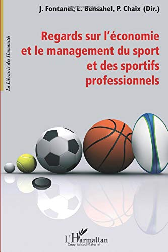 Regards sur l'économie et le management du sport et des sportifs professionnels