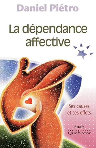 La dépendance affective : ses causes et ses effets