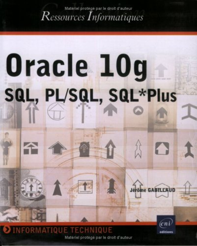 Oracle 10g : SQL, PL-SQL, SQL*Plus