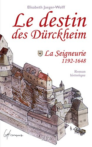 le destin des durckheim : tome 1, la seigneurie