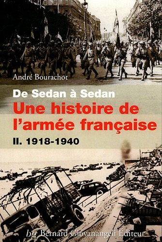 De Sedan à Sedan : une histoire de l'armée française. Vol. 2. 1918-1940