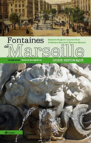 Guide historique des fontaines de Marseille