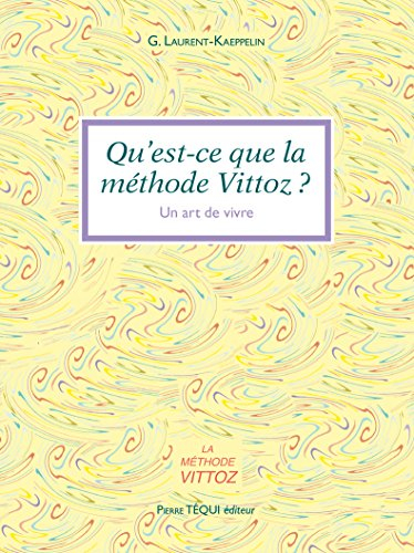 Qu'est-ce que la méthode Vittoz ? : un art de vivre
