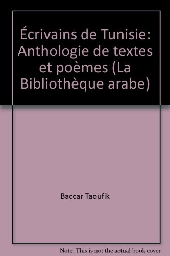 Ecrivains de Tunisie : Anthologie de textes et de poèmes