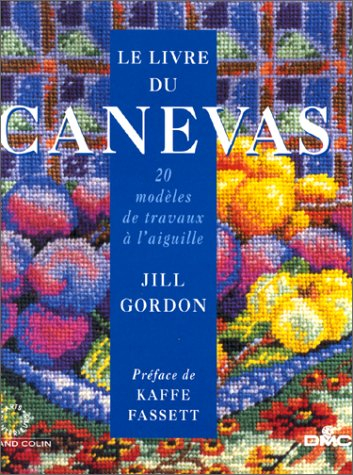 Le livre du canevas : 20 modèles de travaux à l'aiguille