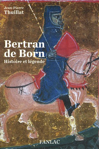 Bertran de Born : histoire et légende