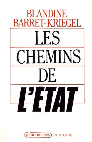 Les chemins de l'Etat. Les chemins de l'Etat