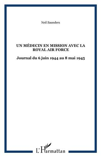 Un médecin en mission avec la Royal Air Force : dans le bocage normand puis le Nord de l'Europe : jo